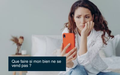 Que faire si mon bien ne se vend pas ?